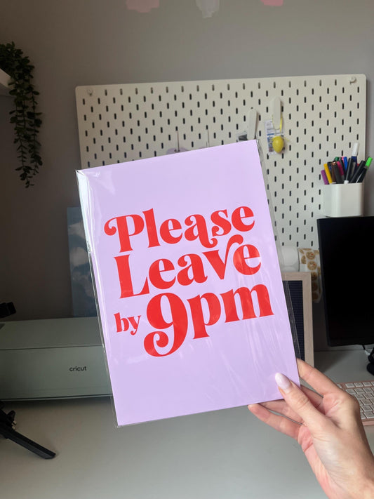A4 wall print - Please Leave by 9pm