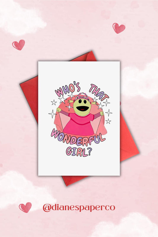 Who’s that Wonderful Girl | Greeting Card |